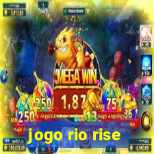 jogo rio rise